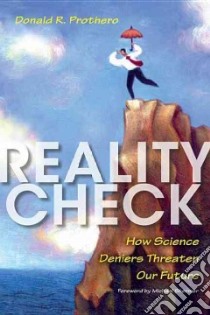 Reality Check libro in lingua di Prothero Donald R., Shermer Michael (FRW), Linse Pat (ILT)