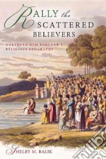 Rally the Scattered Believers libro in lingua di Balik Shelby M.