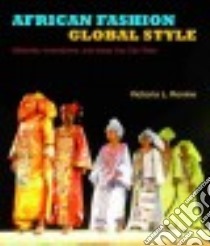 African Fashion, Global Style libro in lingua di Rovine Victoria L.