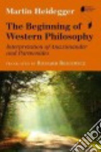 The Beginning of Western Philosophy libro in lingua di Heidegger Martin, Rojcewicz Richard (TRN)