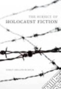 The Subject of Holocaust Fiction libro in lingua di Budick Emily Miller
