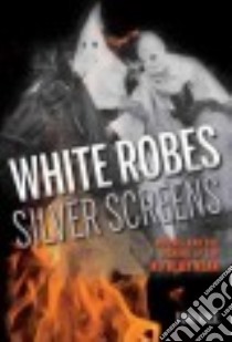 White Robes, Silver Screens libro in lingua di Rice Tom