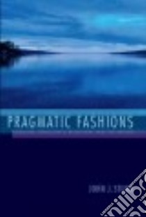 Pragmatic Fashions libro in lingua di Stuhr John J.