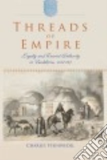 Threads of Empire libro in lingua di Steinwedel Charles