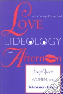 Love and Ideology in the Afternoon libro in lingua di Mumford Laura Stempel