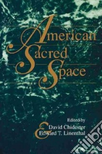 American Sacred Space libro in lingua di Chidester David (EDT), Linenthal Edward T. (EDT)