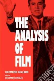 The Analysis of Film libro in lingua di Bellour Raymond, Penley Constance (EDT)