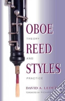 Oboe Reed Styles libro in lingua di Ledet David A.