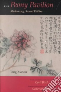 The Peony Pavilion libro in lingua di Tang Xianzu, Birch Cyril (TRN), Xianzu Tang