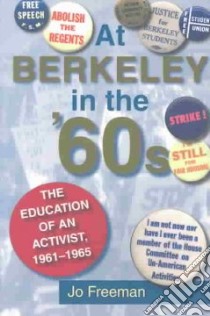 At Berkeley in the Sixties libro in lingua di Freeman Jo