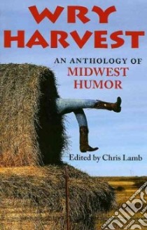 Wry Harvest libro in lingua di Lamb Chris (EDT)