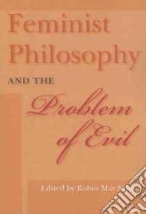 Feminist Philosophy and the Problem of Evil libro in lingua di Schott Robin May (EDT)