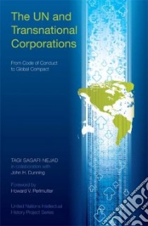 The UN and Transnational Corporations libro in lingua di Sagafi-Nejad Tagi, Dunning John H., Perlmutter Howard V. (FRW)