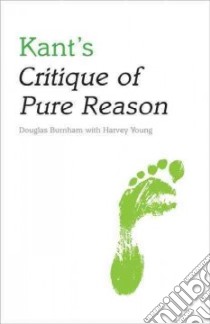 Kant's Critique of Pure Reason libro in lingua di Burnham Douglas