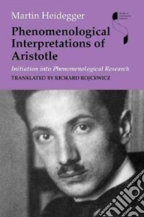Phenomenological Interpretations of Aristotle libro in lingua di Heidegger Martin, Sallis John (EDT), Rojcewicz Richard (TRN)
