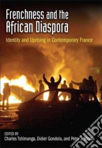 Frenchness and the African Diaspora libro in lingua di Tshimanga Charles (EDT), Gondola Didier (EDT), Bloom Peter J. (EDT)