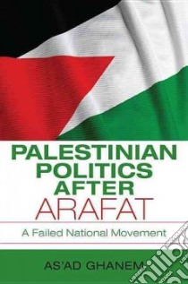 Palestinian Politics After Arafat libro in lingua di Ghanem As'Ad