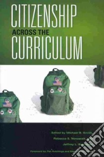 Citizenship Across the Curriculum libro in lingua di Smith Michael B. (EDT), Nowacek Rebecca S. (EDT), Bernstein Jeffrey L. (EDT), Huber Mary Taylor (FRW), Hutchings Pat (FRW)