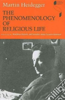 The Phenomenology of Religious Life libro in lingua di Heidegger Martin, Fritsch Matthias (TRN), Gosetti-Ferencei Jennifer Anna (TRN)