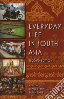 Everyday Life in South Asia libro in lingua di Mines Diane P. (EDT), Lamb Sarah (EDT)