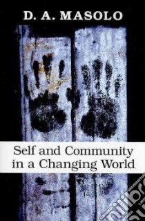 Self and Community in a Changing World libro in lingua di Masolo D. A.
