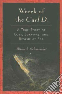 Wreck of the Carl D. libro in lingua di Schumacher Michael