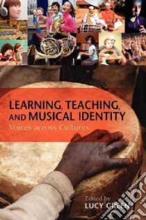 Learning, Teaching, and Musical Identity libro in lingua di Green Lucy (EDT)