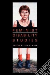 Feminist Disability Studies libro in lingua di Hall Kim Q. (EDT)