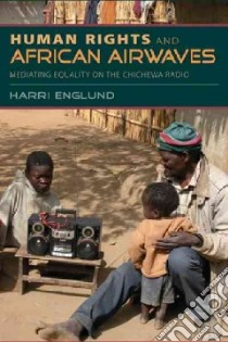 Human Rights and African Airwaves libro in lingua di Englund Harri