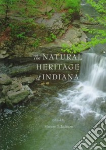 The Natural Heritage of Indiana libro in lingua di Jackson Marion T. (EDT)