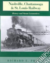 The Nashville, Chattanooga and St. Louis Railway libro in lingua di Prince Richard E.