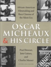 Oscar Micheaux & His Circle libro in lingua di Bowser Pearl (EDT), Gaines Jane (EDT), Musser Charles (EDT)