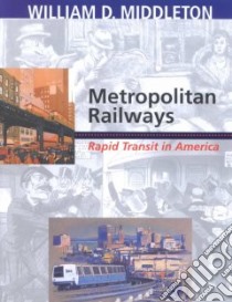 Metropolitan Railways libro in lingua di Middleton William D.