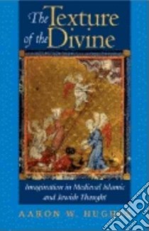 The Texture of the Divine libro in lingua di Hughes Aaron W.