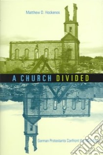A Church Divided libro in lingua di Hockenos Matthew D.