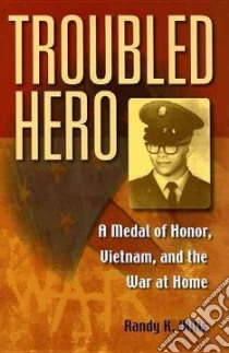 Troubled Hero libro in lingua di Mills Randy Keith