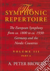 The Symphonic Repertoire libro in lingua di Brown A. Peter