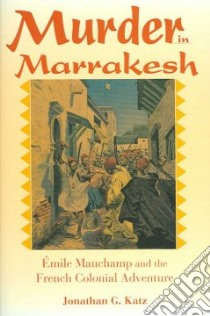 Murder in Marrakesh libro in lingua di Katz Jonathan G.