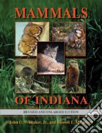 Mammals of Indiana libro in lingua di Whitaker John O. Jr., Mumford Russell E.