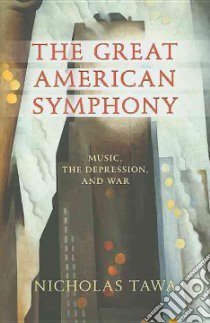 The Great American Symphony libro in lingua di Tawa Nicholas