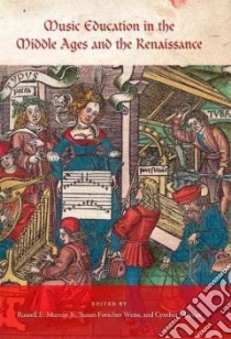 Music Education in the Middle Ages and the Renaissance libro in lingua di Murray Russell E. Jr. (EDT), Weiss Susan Forscher (EDT), Cyrus Cynthia J. (EDT)