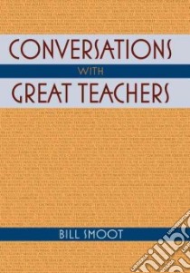Conversations With Great Teachers libro in lingua di Smoot Bill