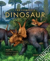 The Complete Dinosaur libro in lingua di Brett-Surman M. K. (EDT), Holtz Thomas R. Jr. (EDT), Farlow James O. (EDT), Walters Bob (ILT)