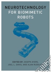Neurotechnology for Biomimetic Robots libro in lingua di Ayers Joseph (EDT), Davis Joel L. (EDT), Rudolph Alan (EDT)