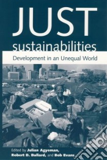 Just Sustainabilities libro in lingua di Agyeman Julian (EDT), Bullard Robert D. (EDT), Evans Bob (EDT)