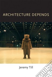 Architecture Depends libro in lingua di Till Jeremy