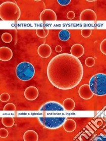Control Theory and Systems Biology libro in lingua di Iglesias Pablo A. (EDT), Ingalls Brian P. (EDT)