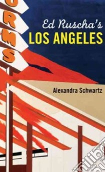 Ed Ruscha's Los Angeles libro in lingua di Schwartz Alexandra