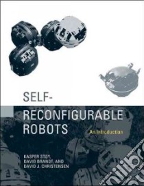 Self-reconfigurable Robots libro in lingua di Stoy Kasper, Brandt David, Christensen David J.