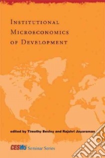 Institutional Microeconomics of Development libro in lingua di Besley Timothy (EDT), Jayaraman Rajshri (EDT)